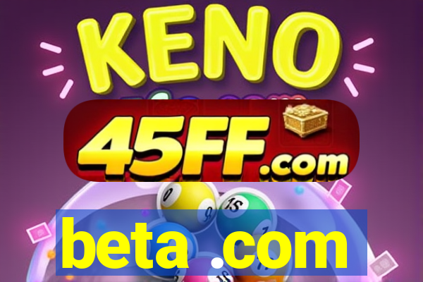 beta .com